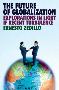 Paperback The Future of Globalization: Explorations in Light of Recent Turbulence Book