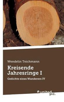 Paperback Kreisende Jahresringe I: Gedichte eines Wanderers IV [German] Book