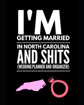 Paperback I'm Getting Married In North Carolina and Shits Wedding Planner and Organizer Book