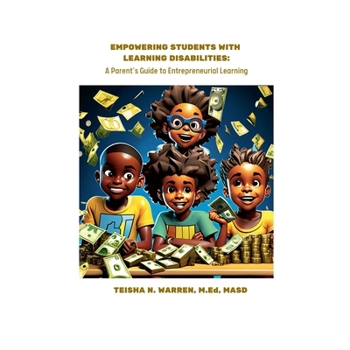 Paperback Empowering Students with Learning Disabilities: A Parent's Guide to Entrepreneurial Learning Book