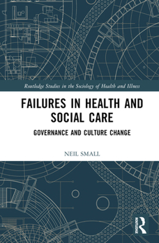 Hardcover Failures in Health and Social Care: Governance and Culture Change Book