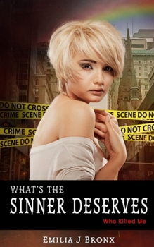Paperback What's the Sinner Deserves: Who Killed Me Book