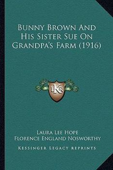 Paperback Bunny Brown And His Sister Sue On Grandpa's Farm (1916) Book