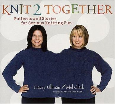 Hardcover Knit 2 Together: Patterns and Stories for Serious Knitting Fun Book