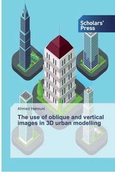 Paperback The use of oblique and vertical images in 3D urban modelling Book