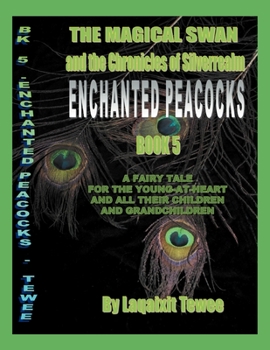 Paperback The Magical Swan and the Chronicles of SilverRealm Book 5: Enchanted Peacocks Book