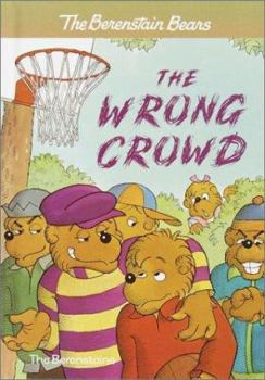 The Wrong Crowd - Book  of the Berenstain Bears Stepping Stone Books