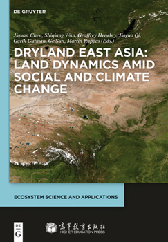 Hardcover Dryland East Asia: Land Dynamics Amid Social and Climate Change Book