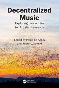 Paperback Decentralized Music: Exploring Blockchain for Artistic Research Book