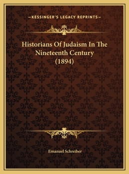 Historians Of Judaism In The Nineteenth Century