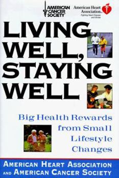 Hardcover Living Well, Staying Well:: Big Health Rewards from Small Lifestyle Changes Book