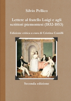 Paperback Lettere al fratello Luigi e agli scrittori piemontesi (1832-1853) [Italian] Book