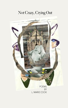 Paperback Not Crazy, Crying Out: Poetry Book