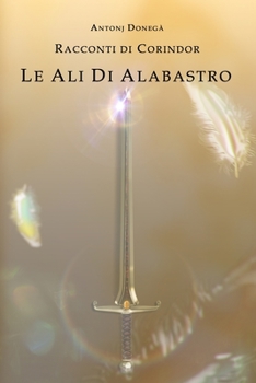 Paperback Le Ali di Alabastro: Racconti di Corindor [Italian] Book