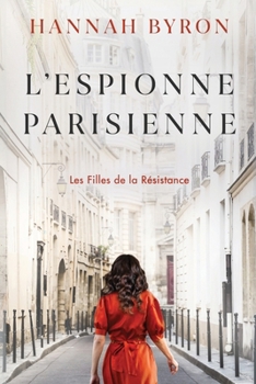 Paperback L'Espionne Parisienne: Une histoire d'amour captivante sur la Seconde Guerre mondiale [French] Book