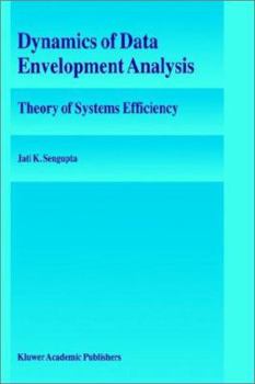 Hardcover Dynamics of Data Envelopment Analysis: Theory of Systems Efficiency Book