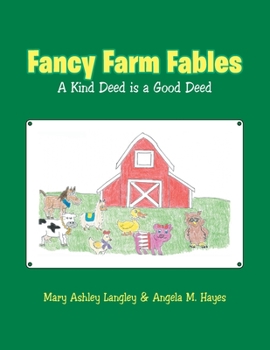 Paperback Fancy Farm Fables: A Kind Deed Is a Good Deed Book