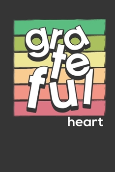 Grateful Heart: My Daily Gratitude Journal – 3 Months Journal