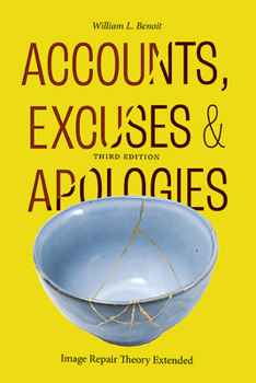 Hardcover Accounts, Excuses, and Apologies, Third Edition: Image Repair Theory Extended Book