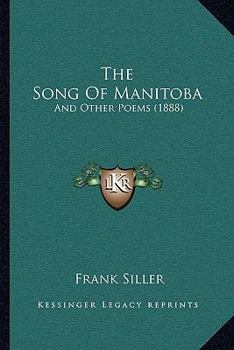 Paperback The Song Of Manitoba: And Other Poems (1888) Book