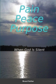 Paperback Pain, Peace, Purpose: When God Is Silent Book