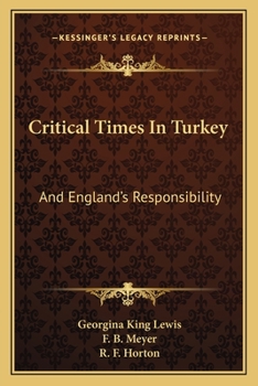 Paperback Critical Times In Turkey: And England's Responsibility Book