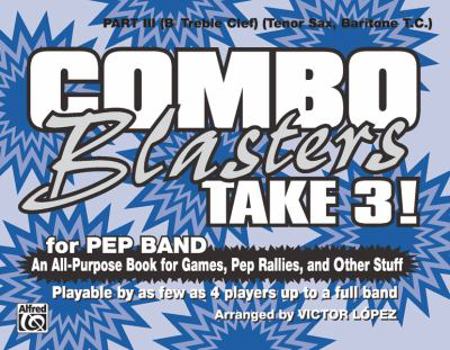 Paperback Combo Blasters Take 3!: Part III (B-Flat Treble Clef) (Tenor Sax, Baritone T.C.) Book