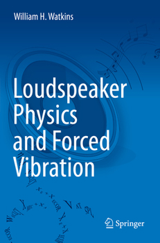 Paperback Loudspeaker Physics and Forced Vibration Book
