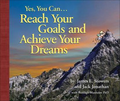 Hardcover Yes, You Can...Reach Your Goals and Achieve Your Dreams Book