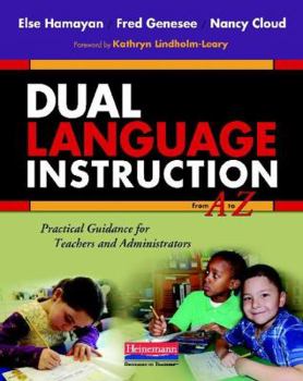 Paperback Dual Language Instruction from A to Z: Practical Guidance for Teachers and Administrators Book
