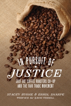 Paperback In Pursuit of Justice: Just Us! Coffee Roasters Co-Op and the Fair Trade Movement Book