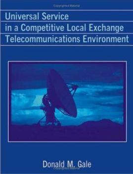 Paperback Universal Service in a Competitive Local Exchange Telecommunications Environment Book