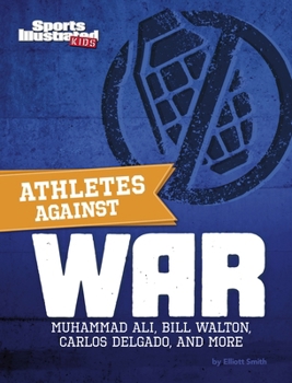 Paperback Athletes Against War: Muhammad Ali, Bill Walton, Carlos Delgado, and More Book