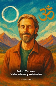 Paperback Folco Terzani: Vida, obras y misterios: Un tributo narrativo entre viajes, relatos y espiritualidad [Spanish] Book