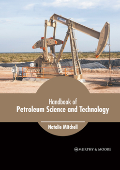 Hardcover Handbook of Petroleum Science and Technology Book