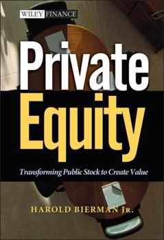 Hardcover Private Equity: Transforming Public Stock to Create Value Book