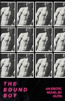 Paperback The Bound Boy: Gay BDSM Erotica Book