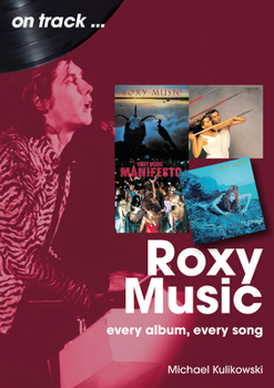 Paperback Roxy Music: Every Album, Every Song Book