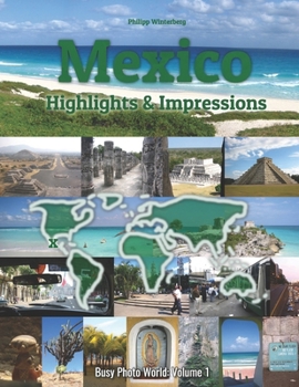 Paperback Mexico Highlights & Impressions: Busy Photo World: Volume 1 Book