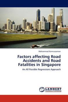 Paperback Factors affecting Road Accidents and Road Fatalities in Singapore Book