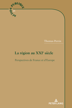 Paperback La région au XXIe siècle: Perspectives de France et d'Europe [French] Book