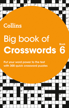 Paperback Big Book of Crosswords Book 6: 300 Quick Crossword Puzzles Book