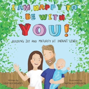 Paperback I am Happy to be with You: Building Joy and Maturity at Infant Level Book
