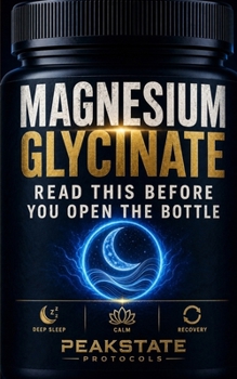 Paperback Magnesium Glycinate: Read This Before You Open the Bottle - The Complete Protocol for Deep Sleep, Calm, and Recovery Book