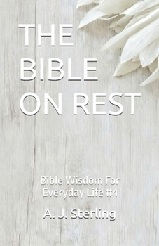 Paperback The Bible on Rest: Bible Wisdom For Everyday Life #4 Book