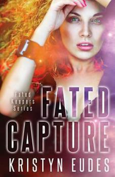 Paperback Fated Capture (Fated Keepers) Book