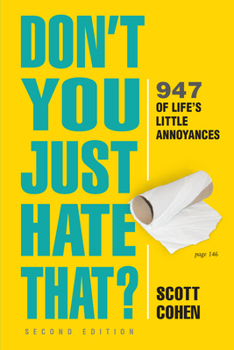 Paperback Don't You Just Hate That? 2nd Edition: 947 of Life's Little Annoyances Book