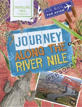 Hardcover Travelling Wild: Journey Along the Nile Book