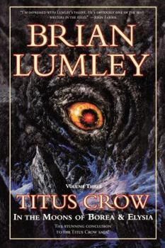 Paperback Titus Crow, Volume 3: In the Moons of Borea, Elysia Book