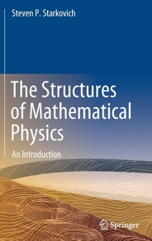 Hardcover The Structures of Mathematical Physics: An Introduction Book